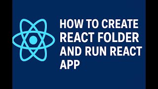 How to Create React Folder and Run React App