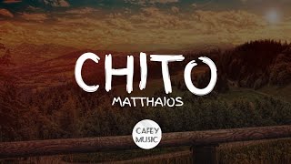 Matthaios - Chito (Lyrics) ft. Calvin De Leon \u0026 Steven Peregrina