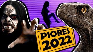 8 PIORES FILMES DE 2022