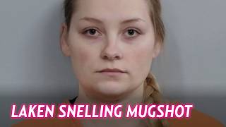 Laken Snelling Arrested Mugshot Released
