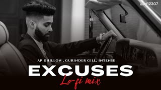 Excuses (Lo-fi Mix) - AP Dhillon, Gurinder Gill, Intense | Lo-fi 2307 | Upreverb | Punjabi Lofi