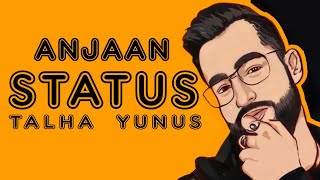 JANI - Anjaan  Talhah Yunus Status & ft. Nabeel Akbar (Official Audio)