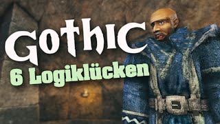 Gothic │ 6 Logiklücken │ Teil 1