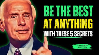 Be the Best at Anything with These 5 Secrets - Jim Rohn Motivation