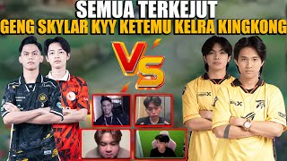 SEMUA TERKEJUT❗️GENG SKYLAR KYY KETEMU KELRA KINGKONG❗️