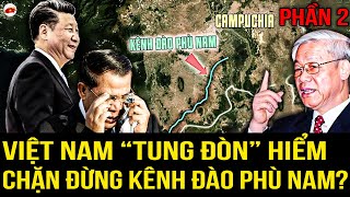 VN "TUNG KẾ" Đáp Trả ÂM MƯU Chặn Thượng Nguồn Sông Mê Kông của TRUNG QUỐC Và CAMPUCHIA! p2| VIỆT TV
