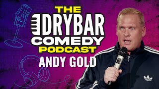 Roasting Kids w/ Andy Gold. The Dry Bar Comedy Podcast Ep. 15