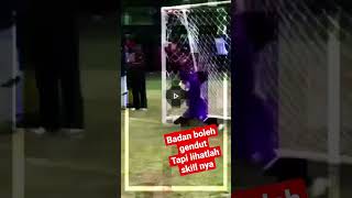 skill kiper gendut #sorts #shortsviral #shortsviralshorts #momen