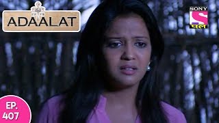 Adaalat - अदालत - Episode 407 - 4th November, 2017