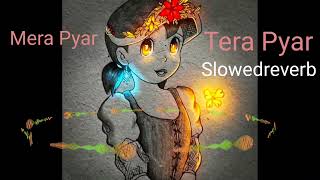 Tera Pyar Mera Pyar- Kid Version [Slowed+Reverb] || #ArijitSingh #jalebi|| #lofimusic752