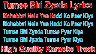 Tumse Bhi Zyada Lyrics | Tumse Bhi Zyada Song Karaoke | Arijit Singh Song | Tadap Movie Song