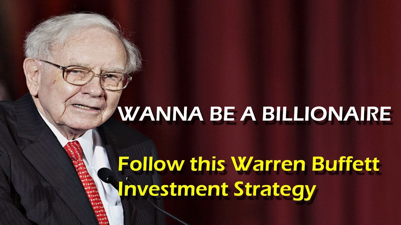 Warren Buffett's Investment Strategy For Billionaire Wealth Creation ...