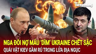 Toàn cảnh Thế giới 8/2: Nga đòi nợ máu ‘dìm’ Ukraine chết sặc, quái vật Kiev gầm rú trong hỏa ngục