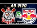 CORINTHIANS X BRAGANTINO AO VIVO l CAMPEONATO BRASILEIRO FEMININO l NARRAÇÃO