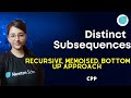 Distinct Subsequences | Leetcode Hard | CPP , Java, Python | recursive+ memoised+bottomup DP