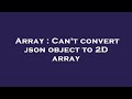 Array : Can't convert json object to 2D array