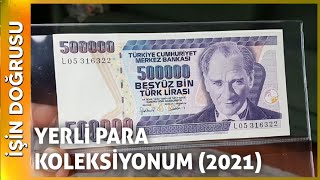 2021 Yılında Sahip Olduğum Yerli Kağıt Para Koleksiyonu