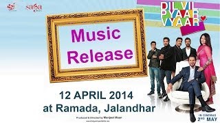 Dil Vil Pyaar Vyaar Music Release | Gurdas Maan, Jassi Gill & Neeru Bajwa