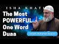 The Most POWERFUL One Word Duaa | Isha Khatira | Ustadh Mohamad Baajour