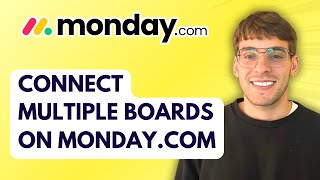 How to Connect Multiple Boards on Monday.com [2026 Full Guide]