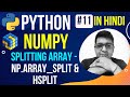 NumPy Splitting Array || np.array_split || Complete Python Numpy Tutorial in Hindi (with Notes) #11