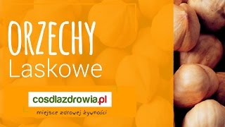 🥜Orzechy laskowe - Co kryje się w orzechach laskowych? 🌍cosdlazdrowia.pl💻