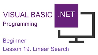 Visual Basic.NET Programming. Beginner Lesson 19. Linear Search