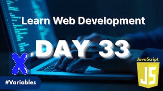 Learn Web Development | Day 33: JavaScript Variables Explained | var, let & const Tutorial