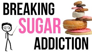 How to Break Sugar Addiction: 7 Steps to Help You Stop Eating Sugar