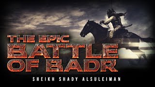 [POWERFUL SPEECH] The Epic Battle Of Badr - 313 Vs. 1000