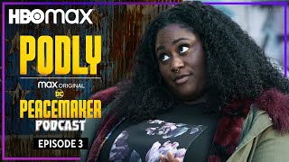 Podly: The Peacemaker Podcast | Ep. 3 with Danielle Brooks | HBO Max