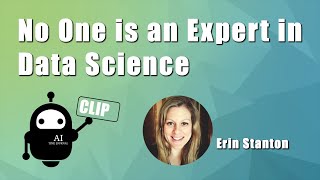 No One Is An Expert In Data Science with Erin Stanton