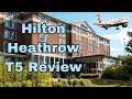 Hilton Heathrow Terminal 5 | London Heathrow Airport | Hotel Review @hilton