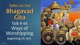 Ways of Worshipping • Talk 49 on the Bhagavad Gita by Swami Nirmalananda