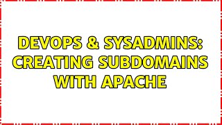 DevOps & SysAdmins: Creating Subdomains with Apache (2 Solutions!!)