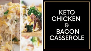 Keto Chicken & Bacon Casserole || Custom Keto Diet