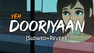 Yeh Dooriyaan - [Slowed+Reverb] Lofi - Text4Music | Mohit Chauhan | Love Aaj Kal | Textaudio Lyrics