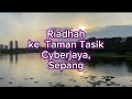 Riadhah ke Taman Tasik Cyberjaya#healing #sepang #cyberjaya #bersenam #jogging #jalan²