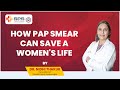 How PAP Smear can Save a Women's Life by Dr. Nidhi Thakur | SPS Hospitals