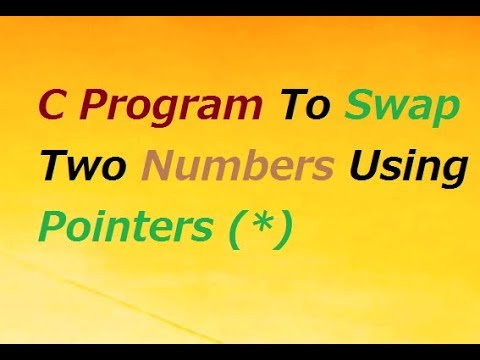 C Program To Swap Two Numbers Using Pointers - YouTube