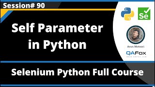 self Parameter in Python (Selenium Python - Session 90)