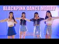 BLACKPINK DANCE MEDLEY(블랙핑크 댄스 메들리)ㅣCOVER DANCEㅣPREMIUM DANCE STUDIO