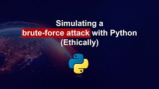 Simulating A Brute-Force Attack With Python (Ethically)