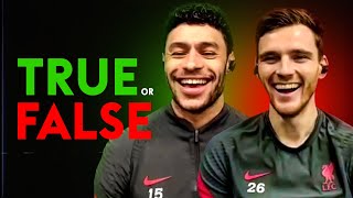 Andy Robertson is the BEST left-back in the world?! | TRUE or FALSE | Oxlade-Chamberlain & Robertson
