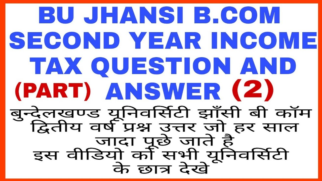 BU JHANSI B.COM 2ND YEAR INCOME TAX QUESTION AND ANSWER | BU JHANSI B ...