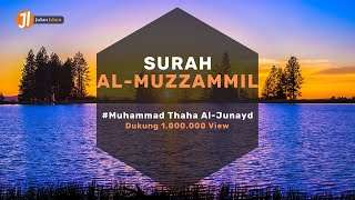 Murottal Merdu Surah Al-Muzzammil | Muhammad Taha al Junayd