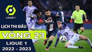 Lịch thi đấu Vòng 23 Bóng đá Pháp | Ligue 1 mùa bóng 2022/2023