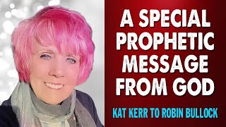 Kat Kerr to Robin Bullock - A SPECIAL PROPHETIC MESSAGE FROM GOD! | PAY ATTENTION