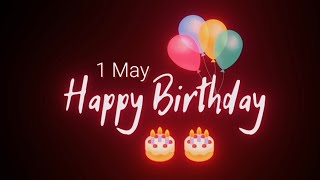 1 May Birthday Status | 1 May Birthday Whatsapp Status | Happy Birthday Black Screen Status | #Bday