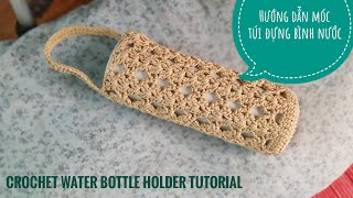 Hướng dẫn móc túi đựng bình nước | How to crochet a water bottle holder | HaNa